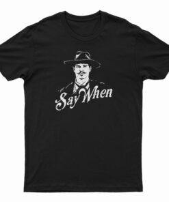 Say When Doc Holliday T-Shirt