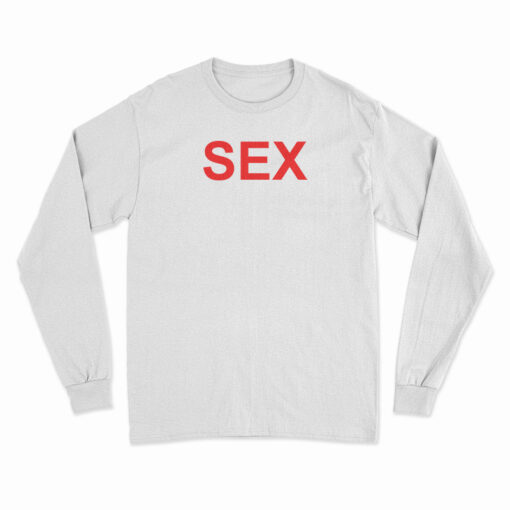 Sex Long Sleeve T-Shirt