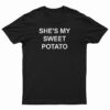 She's My Sweet Potato T-Shirt