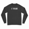 She's My Sweet Potato I Yam Long Sleeve T-Shirt