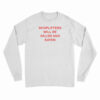 Shoplifters Will Be Killed And Eaten Long Sleeve T-Shirt