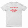 Shoplifters Will Be Killed And Eaten T-Shirt