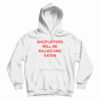 Shoplifters Will Be Killed And Eaten Hoodie