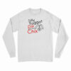 Silly Faggot Dix Are For Chix Long Sleeve T-Shirt