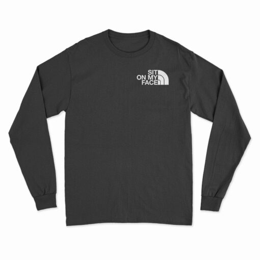 Sit On My Face Long Sleeve T-Shirt