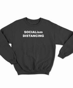 Socialism Distancing Sweatshirt