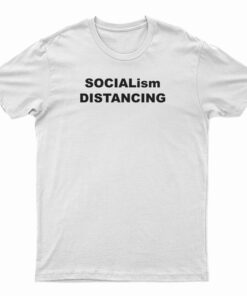 Socialism Distancing T-Shirt