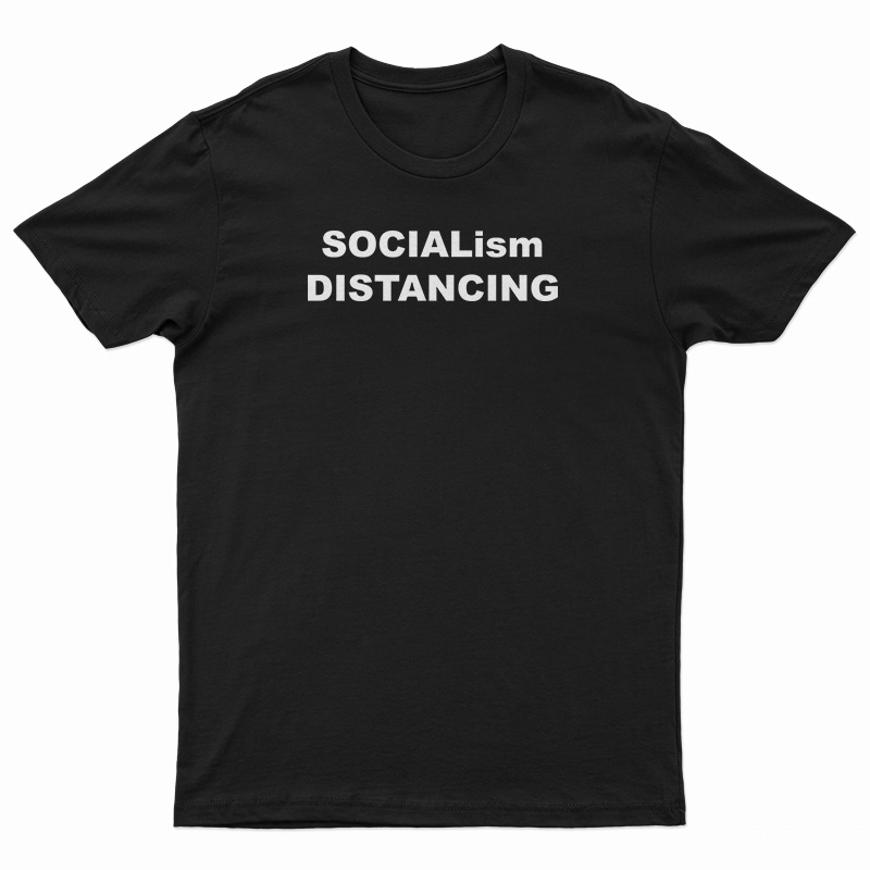Socialism Distancing T-Shirt