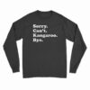 Sorry Can't Kangaroo Bye Long Sleeve T-Shirt