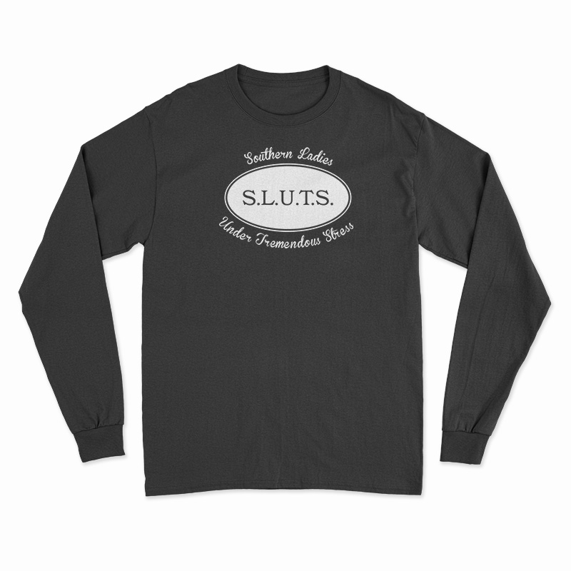 Southern Ladies Under Tremendous Stress Long Sleeve T-Shirt