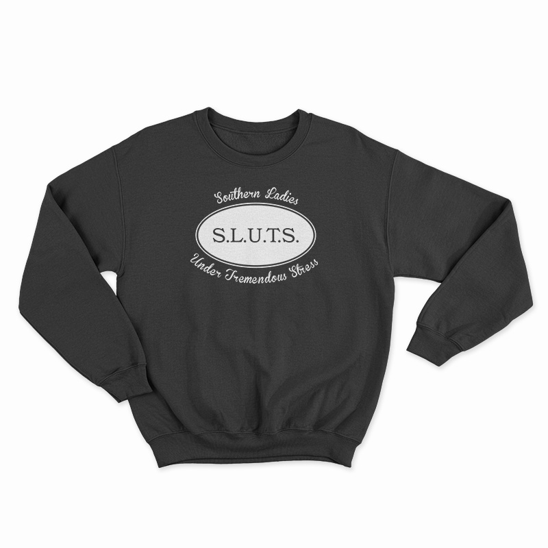 Southern Ladies Under Tremendous Stress Sweatshirt