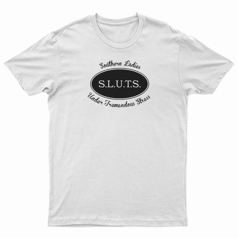Southern Ladies Under Tremendous Stress T-Shirt
