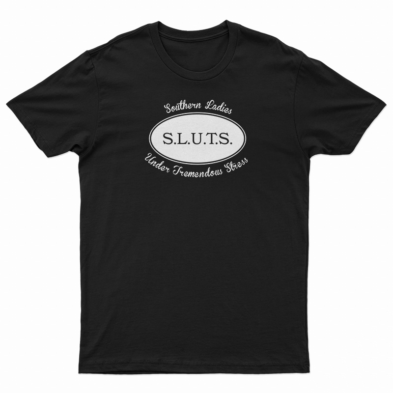 Southern Ladies Under Tremendous Stress T-Shirt