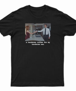 Suits – A Handsome Coffee For My Handsome Man T-Shirt