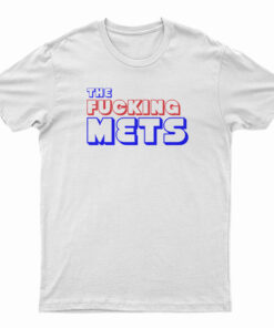 The Fucking Mets T-Shirt