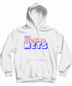 The Fucking Mets Hoodie
