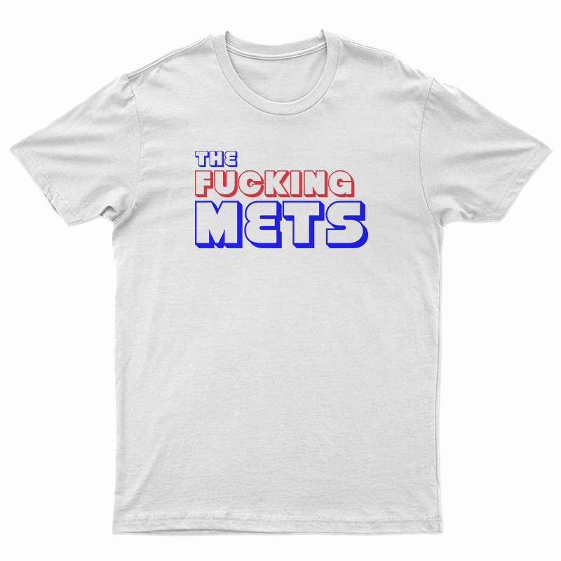 The Fucking Mets T-Shirt