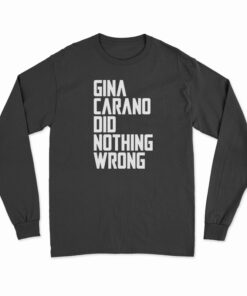 The Gina Carano Did Nothing Wrong Long Sleeve T-Shirt
