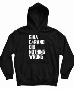 The Gina Carano Did Nothing Wrong Hoodie