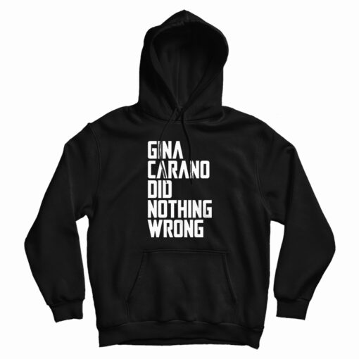 The Gina Carano Did Nothing Wrong Hoodie