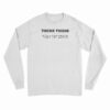 Thick Thighs Thin Patience Funny Long Sleeve T-Shirt