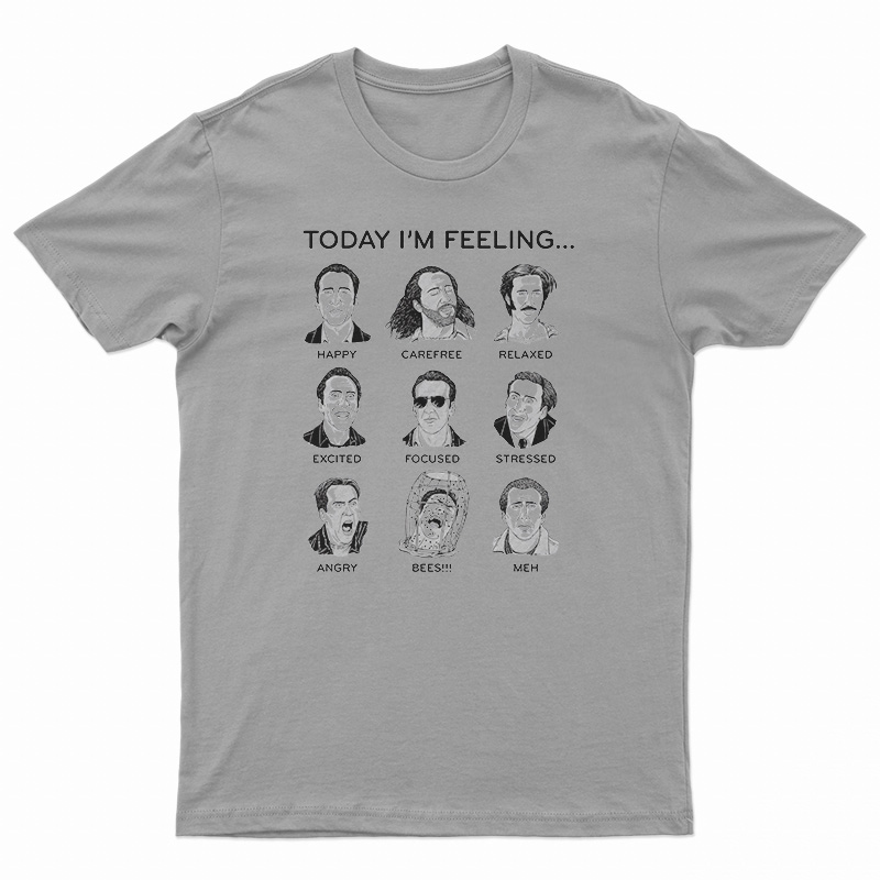 Today I'm Feeling Nicolas Cage T-Shirt