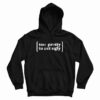 Too Pretty To Act Ugly Hoodie