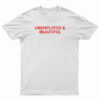 Unemployed And Beautiful T-Shirt