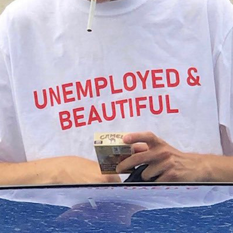 Unemployed And Beautiful T-Shirt
