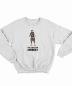 What The Hell Is A Dim Mak Sweatshirt
