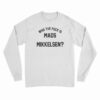 Who The Fuck Is Mads Mikkelsen Long Sleeve T-Shirt