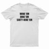 Wine 'Em Dine 'Em Sixty-Nine 'Em T-Shirt