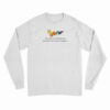 Worm Baby You Think You've Felt True Fear Long Sleeve T-Shirt