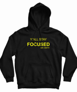Y'All Stay Focused - Mr. Smith Hoodie