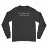 Yes Not Even Water A Ramadan Proverb Long Sleeve T-Shirt
