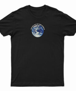 You're Out Of This World T-Shirt
