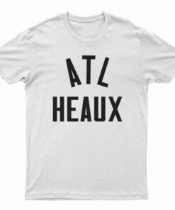ATL Heaux T-Shirt