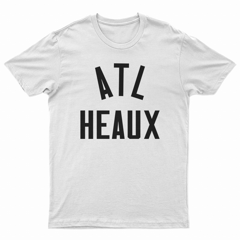 ATL Heaux T-Shirt