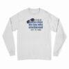 America Chose The Boy Who Stuttered Over The Bully Long Sleeve T-Shirt