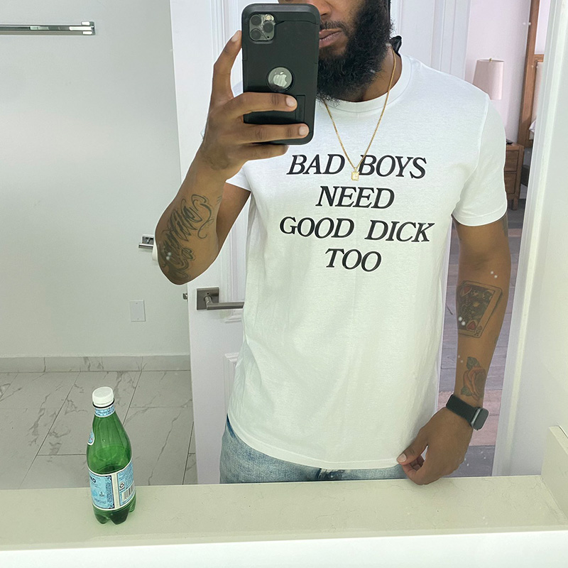 Bad Boys Need Good Dick Too T-Shirt