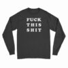 Billie Joe Armstrong Fuck This Shit Long Sleeve T-Shirt