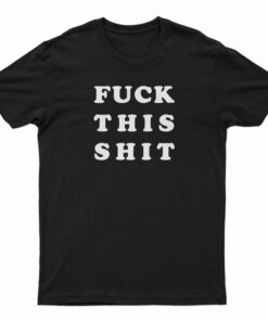 Billie Joe Armstrong Fuck This Shit T-Shirt