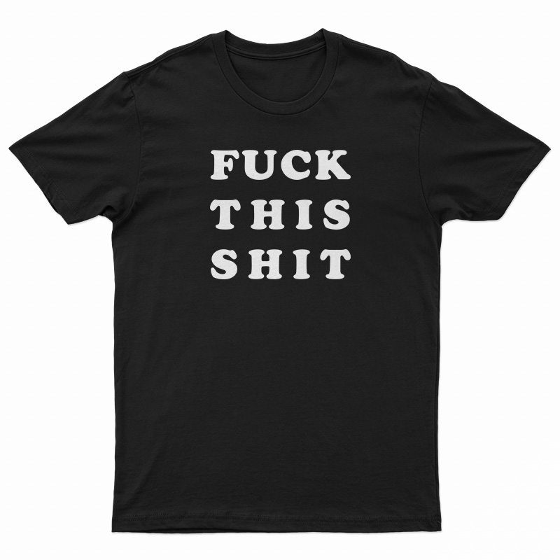 Billie Joe Armstrong Fuck This Shit T-Shirt