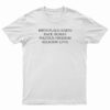 Birthplace Earth Race Human Politics Freedom Religion Love T-Shirt