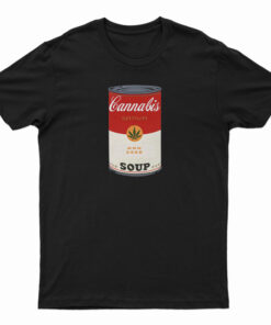 Cannabis Soup Parody Of Campbell's Soup That 70's Show T-Shirt