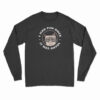 Cat I Had Fun Once It Was Awful Long Sleeve T-Shirt