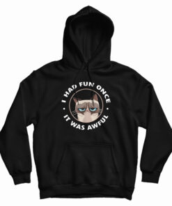 Cat I Had Fun Once It Was Awful Hoodie