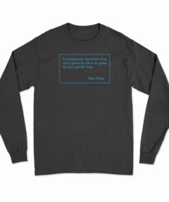 Correctamundo And That's What We're Gonna Be Long Sleeve T-Shirt