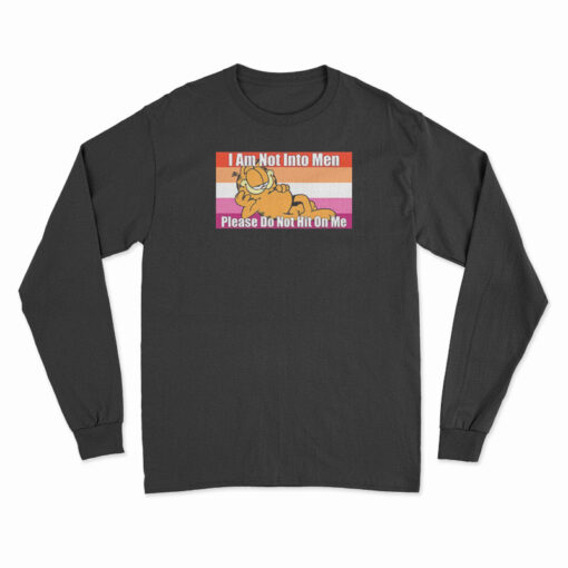 Garfield I Am Not Into Men Please Do Not Hit On Me Long Sleeve T-Shirt
