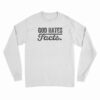 God Hates Facts Long Sleeve T-Shirt